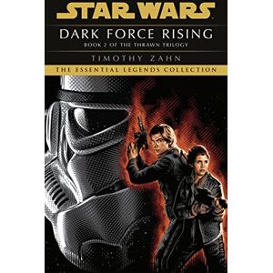Zahn, Timothy Star Wars: Dark Force Rising: (Thrawn Trilogy, Book 2) (Star Wars: The Thrawn Trilogy, 2) Zahn, Timothy Star Wars: Dark Force Rising: (Thrawn Trilogy, Book 2) (Star Wars: The Thrawn Trilogy, 2)