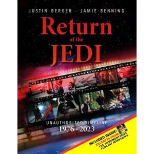 Berger, Justin Return of the Jedi Unauthorized Timeline 1976-2023 Berger, Justin Return of the Jedi Unauthorized Timeline 1976-2023