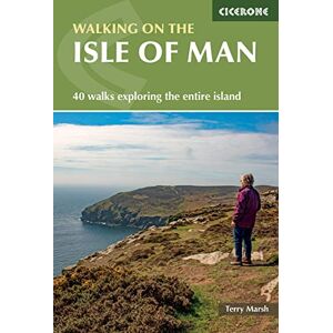 Marsh, Terry Walking on the Isle of Man: 40 walks exploring the entire island (Cicerone Guides) Marsh, Terry Walking on the Isle of Man: 40 walks exploring the entire island (Cicerone Guides)