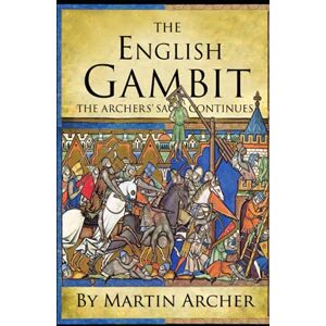 Archer, Martin The English Gambit: 24 (The Company of Archers saga) Archer, Martin The English Gambit: 24 (The Company of Archers saga)