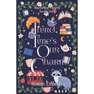 Emberly, Rowan Third Time's Our Charm: 1 (Havenridge Hearts) Emberly, Rowan Third Time's Our Charm: 1 (Havenridge Hearts)