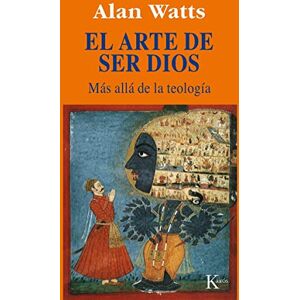 Watts, Alan El Arte de Ser Dios Watts, Alan El Arte de Ser Dios