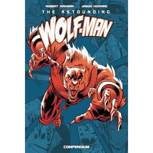 Image Comics The Astounding Wolf-Man Compendium Vol. 1 (Invincible) Image Comics The Astounding Wolf-Man Compendium Vol. 1 (Invincible)
