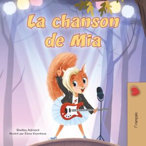 Admont, Shelley Mia's Song: French Children's Book (French Bedtime Stories Collection) Admont, Shelley Mia's Song: French Children's Book (French Bedtime Stories Collection)
