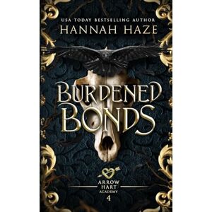 Haze, Hannah Burdened Bonds (The Arrow Hart Academy) Haze, Hannah Burdened Bonds (The Arrow Hart Academy)