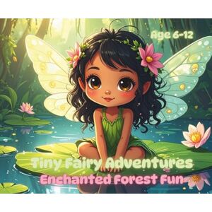 Moon Studio, Happy Tiny Fairy Adventures: Enchanted Forest Fun – 50 Magical Fairy Coloring Pages for Kids Cute and Detailed Fairy Scenes, Flowers, and Forest Magic for ... – Cute and Magical Coloring Books for Kids) Moon Studio, Happy Tiny Fairy Adventures: Enchanted Forest Fun – 50 Magical Fairy Coloring Pages for Kids Cute and Detailed Fairy Scenes, Flowers, and Forest Magic for ... – Cute and Magical Coloring Books for Kids)