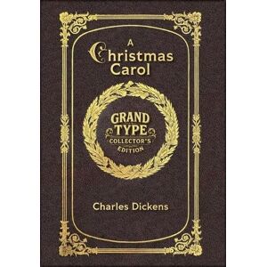 Dickens, Charles A Christmas Carol (Grand Type Collector's Edition) (Illustrated) (Laminated Hardback with Jacket) Large Print Dickens, Charles A Christmas Carol (Grand Type Collector's Edition) (Illustrated) (Laminated Hardback with Jacket) Large Print