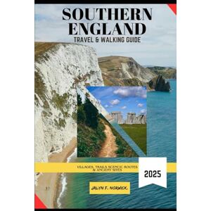 F. NORWICK, JALYN SOUTHERN ENGLAND TRAVEL & WALKING GUIDE 2025 (Trailblazer: The Ultimate Hiking Guide Series) F. NORWICK, JALYN SOUTHERN ENGLAND TRAVEL & WALKING GUIDE 2025 (Trailblazer: The Ultimate Hiking Guide Series)