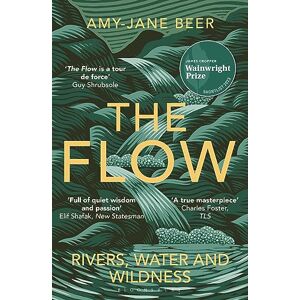 Beer, Amy-Jane The Flow: Rivers, Water and Wildness – WINNER OF THE 2023 WAINWRIGHT PRIZE FOR NATURE WRITING Beer, Amy-Jane The Flow: Rivers, Water and Wildness – WINNER OF THE 2023 WAINWRIGHT PRIZE FOR NATURE WRITING