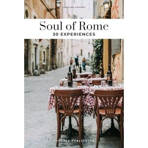 Carolina Vincenti Soul of Rome Guide: 30 unforgettable experiences that capture the soul of Rome (Jonglez Soul of Guides) Carolina Vincenti Soul of Rome Guide: 30 unforgettable experiences that capture the soul of Rome (Jonglez Soul of Guides)