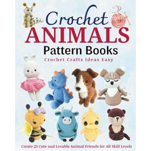 MADLUTK, DANNY Crochet Animals Pattern Books Crochet Crafts Ideas Easy: Create 23 Cute and Lovable Animal Friends for All Skill Levels MADLUTK, DANNY Crochet Animals Pattern Books Crochet Crafts Ideas Easy: Create 23 Cute and Lovable Animal Friends for All Skill Levels