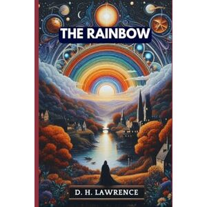 Lawrence, D. H. The Rainbow Lawrence, D. H. The Rainbow