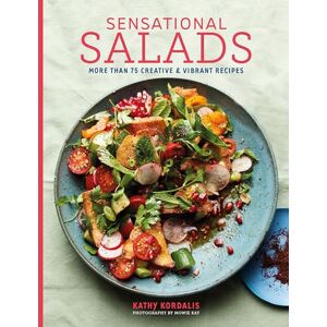 Kordalis, Kathy Sensational Salads: More than 75 creative & vibrant recipes Kordalis, Kathy Sensational Salads: More than 75 creative & vibrant recipes