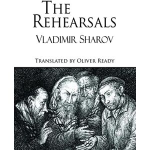 Vladimir Sharov The Rehearsals (Dedalus Europe) Vladimir Sharov The Rehearsals (Dedalus Europe)