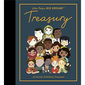 Sanchez Vegara, Maria Isabel Little People, BIG DREAMS: Treasury: 50 Stories from Brilliant Dreamers Sanchez Vegara, Maria Isabel Little People, BIG DREAMS: Treasury: 50 Stories from Brilliant Dreamers