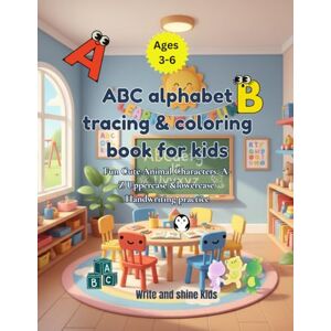 Thara, U. ABC Tracing Workbook for Kids: A Fun & Colourful A–Z Alphabet Practice Book for Preschool & Kindergarten,Fun Practice with Cute Pages, Tracing & Handwriting Lines Thara, U. ABC Tracing Workbook for Kids: A Fun & Colourful A–Z Alphabet Practice Book for Preschool & Kindergarten,Fun Practice with Cute Pages, Tracing & Handwriting Lines