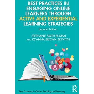 Smith Budhai, Stephanie Best Practices in Engaging Online Learners Through Active and Experiential Learning Strategies (Best Practices in Online Teaching and Learning) Smith Budhai, Stephanie Best Practices in Engaging Online Learners Through Active and Experiential Learning Strategies (Best Practices in Online Teaching and Learning)