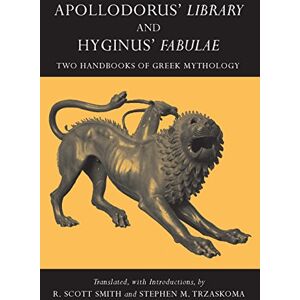 Stephen M. Trzaskoma Apollodorus' Library and Hyginus' Fabulae: Two Handbooks of Greek Mythology (Hackett Classics) Stephen M. Trzaskoma Apollodorus' Library and Hyginus' Fabulae: Two Handbooks of Greek Mythology (Hackett Classics)