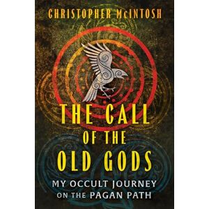 McIntosh The Call of the Old Gods: My Occult Journey on the Pagan Path McIntosh The Call of the Old Gods: My Occult Journey on the Pagan Path