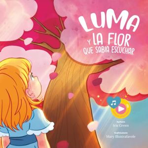 Green, Sra. Iris Luma y la flor que sabía escuchar: Un cuento suave sobre autismo, TOC, ansiedad y alta sensibilidad. Green, Sra. Iris Luma y la flor que sabía escuchar: Un cuento suave sobre autismo, TOC, ansiedad y alta sensibilidad.