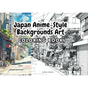 wakui, akira Japan Anime Style Background Art Coloring Book: Let's color the backgrounds of Japanese animation with colored pencils or watercolor paints! (Colorig Book ) wakui, akira Japan Anime Style Background Art Coloring Book: Let's color the backgrounds of Japanese animation with colored pencils or watercolor paints! (Colorig Book )