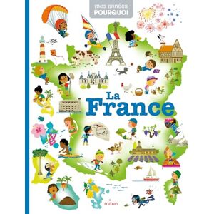 MES ANNÉES POURQUOI La France Dès 4 ans MES ANNÉES POURQUOI La France Dès 4 ans