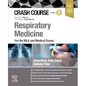 Shah, Amar J Crash Course Respiratory Medicine: For the MLA and Medical Exams Shah, Amar J Crash Course Respiratory Medicine: For the MLA and Medical Exams