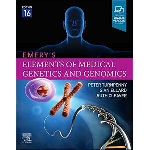 Turnpenny BSc MB ChB DRCOG DCH FRCP FRCPCH FRCPath FHEA, Peter D Emery's Elements of Medical Genetics and Genomics Turnpenny BSc MB ChB DRCOG DCH FRCP FRCPCH FRCPath FHEA, Peter D Emery's Elements of Medical Genetics and Genomics