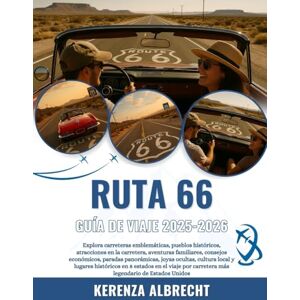 Albrecht, Kerenza RUTA 66 GUÍA DE VIAJE 2025-2026: Explora carreteras emblemáticas, pueblos históricos, atracciones en la carretera, aventuras familiares, consejos ... lugares históricos en 8 estados en el viaj... Albrecht, Kerenza RUTA 66 GUÍA DE VIAJE 2025-2026: Explora carreteras emblemáticas, pueblos históricos, atracciones en la carretera, aventuras familiares, consejos ... lugares históricos en 8 estados en el viaj...