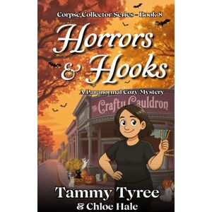 Tyree, Tammy Horrors & Hooks: A Castle Point Series Paranormal Cozy Mystery (Corpse Collector Cozy Mystery Series) Tyree, Tammy Horrors & Hooks: A Castle Point Series Paranormal Cozy Mystery (Corpse Collector Cozy Mystery Series)