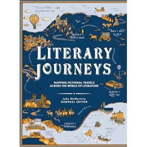 Literary Journeys: Mapping Fictional Travels across the World of Literature Literary Journeys: Mapping Fictional Travels across the World of Literature