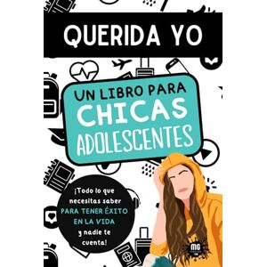Plásticayvisual, MG QUERIDA YO. Un libro para chicas adolescentes.: Todo lo que necesitas saber para tener éxito en la vida y nadie te cuenta. Estudios, amistades, sexo, ... relájate y disfruta de la adolescencia. Plásticayvisual, MG QUERIDA YO. Un libro para chicas adolescentes.: Todo lo que necesitas saber para tener éxito en la vida y nadie te cuenta. Estudios, amistades, sexo, ... relájate y disfruta de la adolescencia.