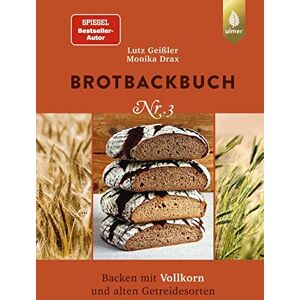 Geißler, Lutz Brotbackbuch Nr. 3: Spiegel-Bestseller-Autor. Backen mit Vollkorn und alten Getreidesorten Geißler, Lutz Brotbackbuch Nr. 3: Spiegel-Bestseller-Autor. Backen mit Vollkorn und alten Getreidesorten