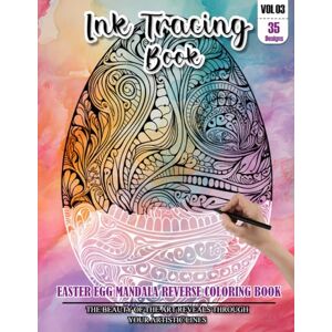 REESE, WESLEY Ink Tracing Book: Stress relief reverse Easter Egg Mandala Coloring Book for adults: mindfully Follow white lines to Uncover 35 cute Easter Egg ... color pages a perfect gift for Easter (VOL-3) REESE, WESLEY Ink Tracing Book: Stress relief reverse Easter Egg Mandala Coloring Book for adults: mindfully Follow white lines to Uncover 35 cute Easter Egg ... color pages a perfect gift for Easter (VOL-3)