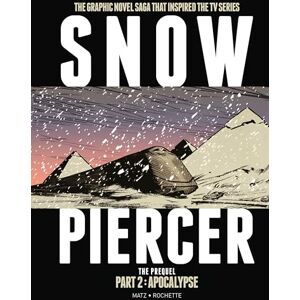 Matz Snowpiercer: The Prequel Part 2: Apocalypse Matz Snowpiercer: The Prequel Part 2: Apocalypse