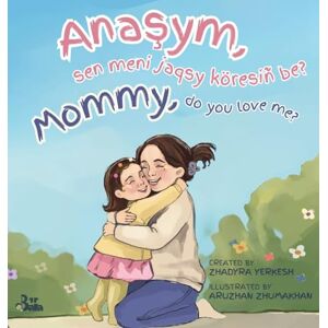 Yerkesh, Zhadyra Mommy, do you love me? / Anaşym, sen meni jaqsy köresiñ be? Yerkesh, Zhadyra Mommy, do you love me? / Anaşym, sen meni jaqsy köresiñ be?