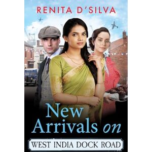 D’Silva, Renita New Arrivals on West India Dock Road: Begin a BRAND NEW utterly brilliant historical series from Renita D'Silva (West India Dock Road, 1) D’Silva, Renita New Arrivals on West India Dock Road: Begin a BRAND NEW utterly brilliant historical series from Renita D'Silva (West India Dock Road, 1)