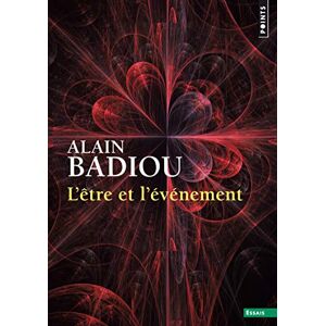 Badiou, Alain L'Être Et L'Évènement (Points Essais) Badiou, Alain L'Être Et L'Évènement (Points Essais)