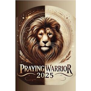 Lewis, Nancy Prayers Warrior 2025: 127 pages with Scripture, Guide & Devotion Lewis, Nancy Prayers Warrior 2025: 127 pages with Scripture, Guide & Devotion