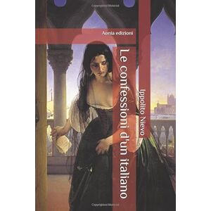 Nievo Le confessioni d'un italiano Nievo Le confessioni d'un italiano