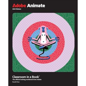 Chun, Russell Adobe Animate Classroom in a Book 2024 Release: The Official Training Workbook from Adobe Chun, Russell Adobe Animate Classroom in a Book 2024 Release: The Official Training Workbook from Adobe