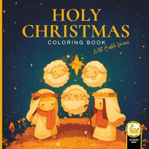 MOO, COLE Holy Christmas: Christian Coloring Book for Kids and Adults: Nativity Scenes and Bible Verses to Celebrate Jesus’ Birth MOO, COLE Holy Christmas: Christian Coloring Book for Kids and Adults: Nativity Scenes and Bible Verses to Celebrate Jesus’ Birth