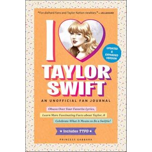 Princess I Love Taylor Swift Updated & Expanded Version: An Unofficial Fan Journal Princess I Love Taylor Swift Updated & Expanded Version: An Unofficial Fan Journal