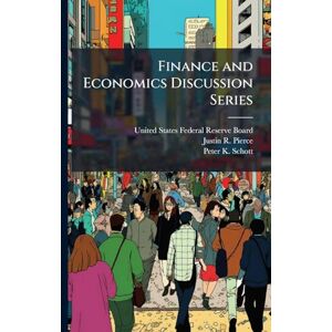 Pierce, Justin R Finance and Economics Discussion Series Pierce, Justin R Finance and Economics Discussion Series