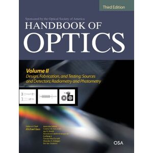 McGraw Hill Handbook of Optics, Third Edition Volume II: Design, Fabrication and Testing, Sources and Detectors, Radiometry and Photometry McGraw Hill Handbook of Optics, Third Edition Volume II: Design, Fabrication and Testing, Sources and Detectors, Radiometry and Photometry