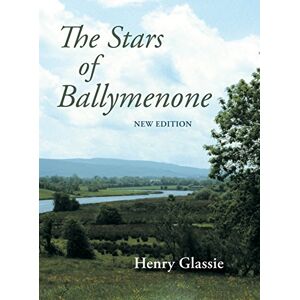 Glassie, Henry The Stars of Ballymenone, New Edition Glassie, Henry The Stars of Ballymenone, New Edition