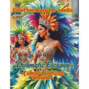 Dellia, Diana Chromatic Escapes: A world of intricate designs: Coloring book for adults (Magical coloring Books For Adults) Dellia, Diana Chromatic Escapes: A world of intricate designs: Coloring book for adults (Magical coloring Books For Adults)