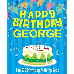 BirthdayDr Happy Birthday George The Big Birthday Activity Book: (Personalized Children's Activity Book) BirthdayDr Happy Birthday George The Big Birthday Activity Book: (Personalized Children's Activity Book)
