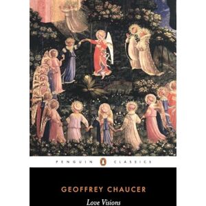 Chaucer, Geoffrey Love Visions (Penguin Classics) Chaucer, Geoffrey Love Visions (Penguin Classics)