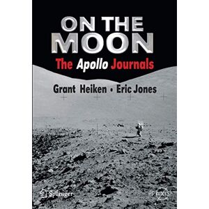 Heiken, Grant On the Moon: The Apollo Journals (Springer Praxis Books) Heiken, Grant On the Moon: The Apollo Journals (Springer Praxis Books)